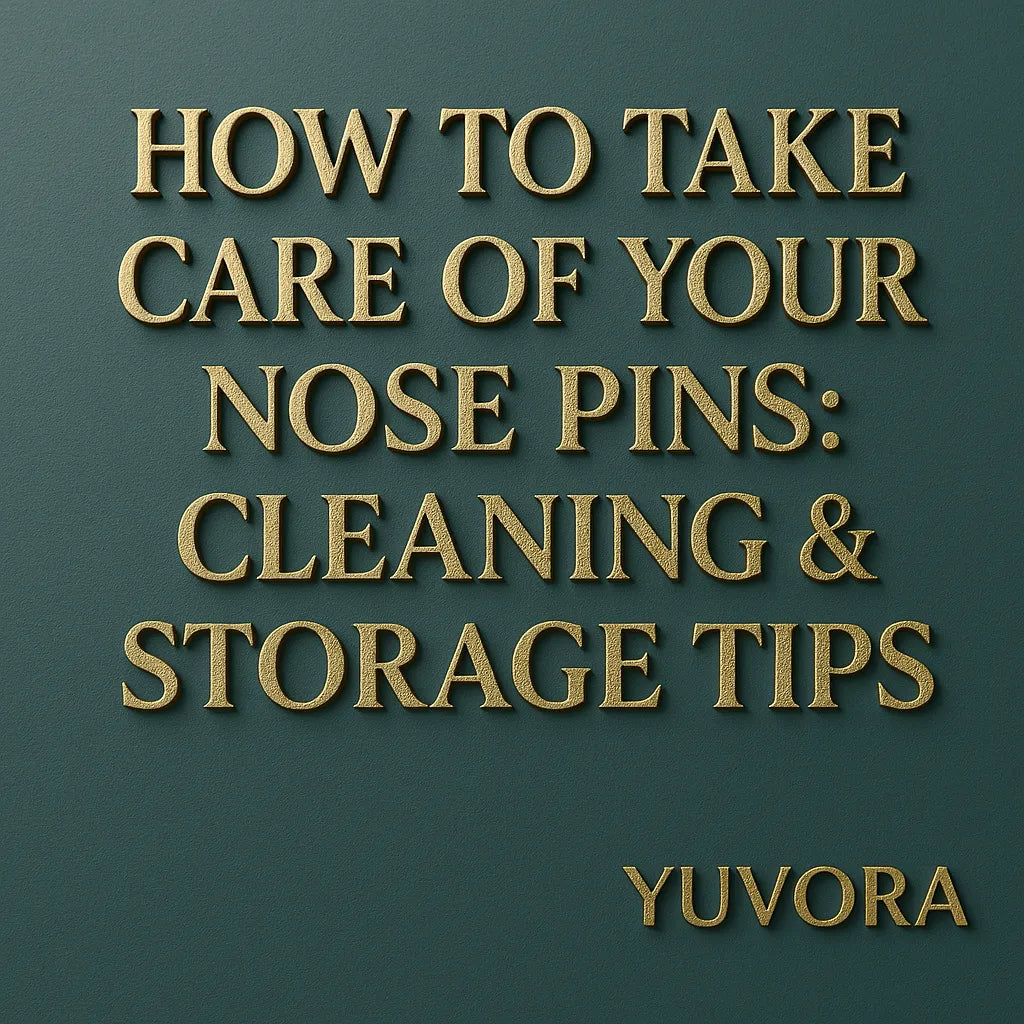3D blog cover image with gold embossed text reading ‘How to Take Care of Your Nose Pins: Cleaning & Storage Tips’ on a textured deep teal background, featuring the Yuvora logo in the corner.